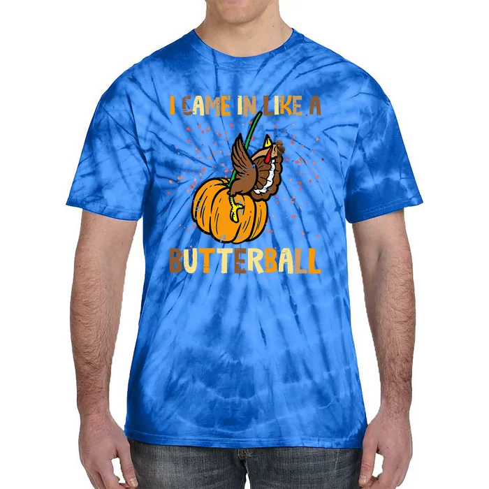 I Came In Like A Butterball Thanksgiving Turkey Tie-Dye T-Shirt