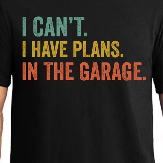 I Can't I Have Plans In The Garage Funny Garage Car Funny Gift Pajama Set