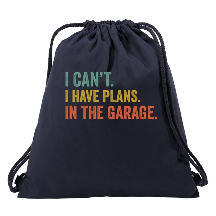 I Can't I Have Plans In The Garage Funny Garage Car Funny Gift Drawstring Bag