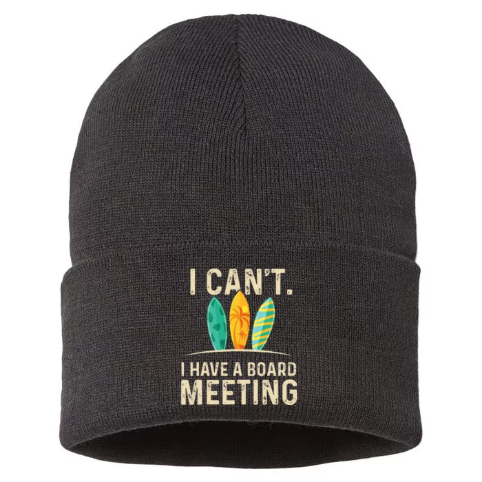 I Cant I Have A Board Meeting Beach Surfing Surfingboard Sustainable Knit Beanie