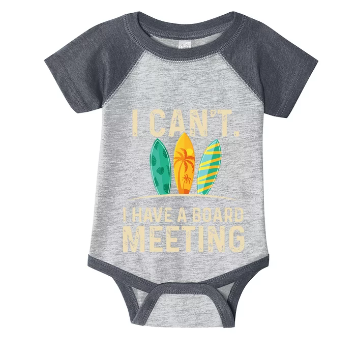 I Cant I Have A Board Meeting Beach Surfing Surfingboard Infant Baby Jersey Bodysuit