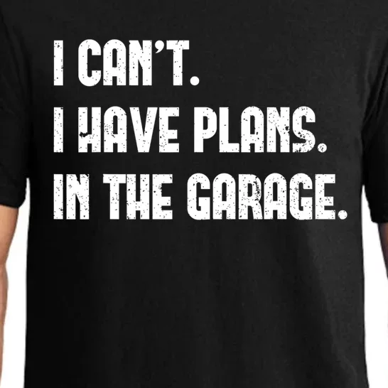 I Cant I Have Plans In The Garage Fathers Day Car Mechanics Gift Pajama Set