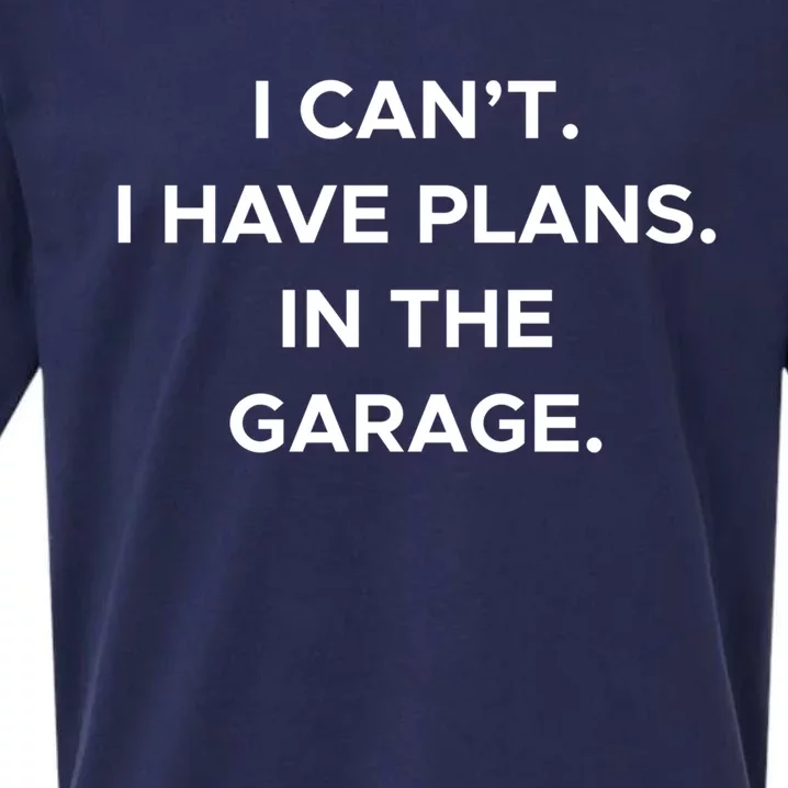 I Cant I Have Plans In The Garage Gift Sueded Cloud Jersey T-Shirt