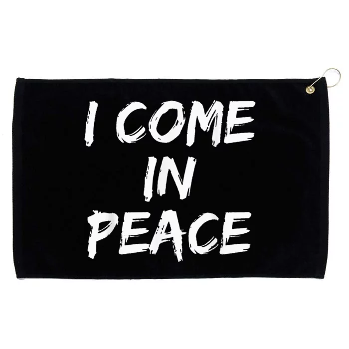 I Come In Peace IM Peace Grommeted Golf Towel