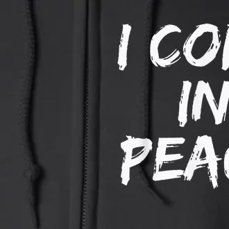 I Come In Peace IM Peace Full Zip Hoodie