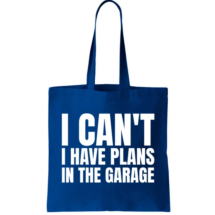 I Can't I Have Plans In The Garage Gift Tote Bag