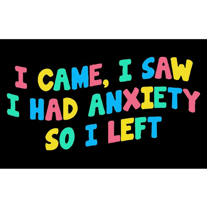 I Came I Saw I Had Anxiety So I Left Funny Saying Gift Bumper Sticker