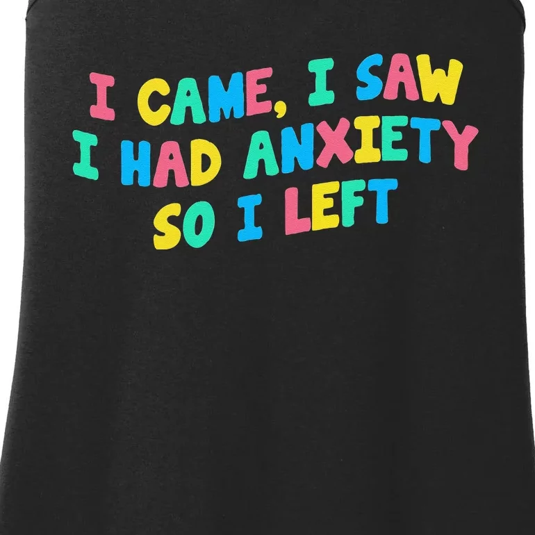 I Came I Saw I Had Anxiety So I Left Funny Saying Gift Ladies Essential Tank