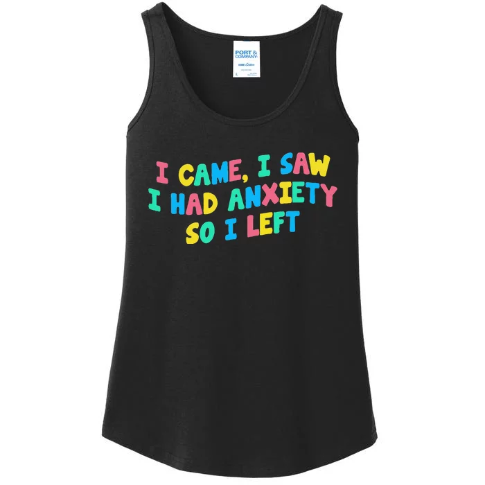 I Came I Saw I Had Anxiety So I Left Funny Saying Gift Ladies Essential Tank