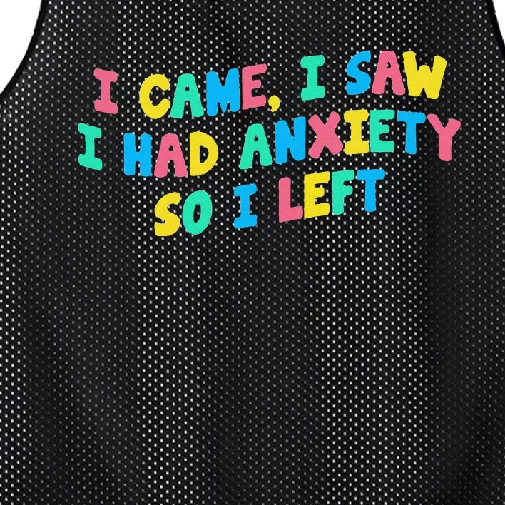 I Came I Saw I Had Anxiety So I Left Funny Saying Gift Mesh Reversible Basketball Jersey Tank