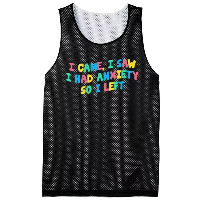 I Came I Saw I Had Anxiety So I Left Funny Saying Gift Mesh Reversible Basketball Jersey Tank