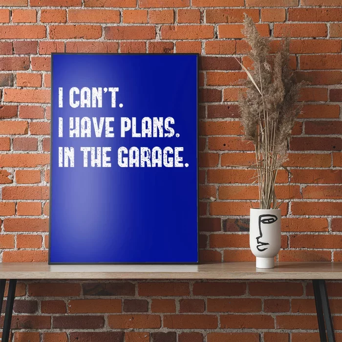 I Cant I Have Plans In The Garage Vintage Fathers Day Poster