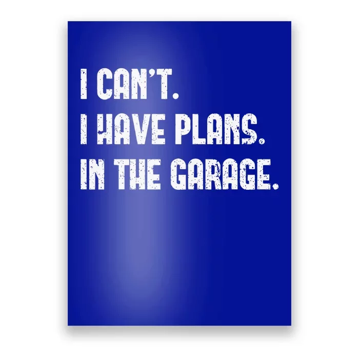 I Cant I Have Plans In The Garage Vintage Fathers Day Poster