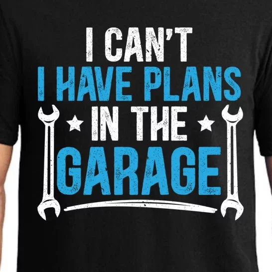 I Cant I Have Plans In The Garage For A Mechanic Dad Gift Pajama Set