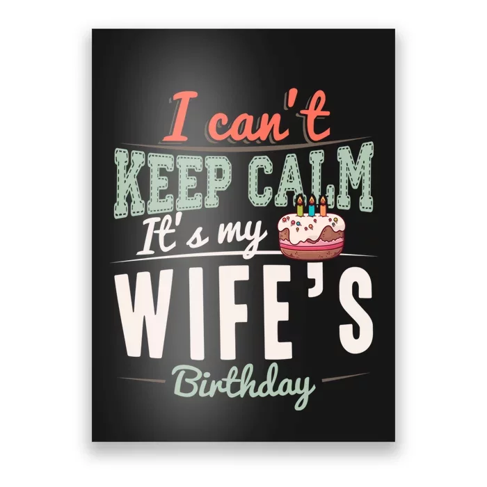 I Can't Keep Calm Its My Wife's Birthday Party Funny Husband Poster