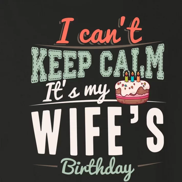 I Can't Keep Calm Its My Wife's Birthday Party Funny Husband Toddler Long Sleeve Shirt