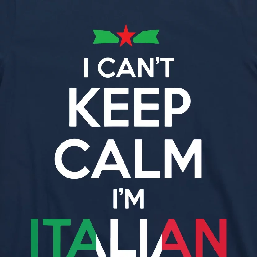 I Cant Keep Calm Im Italian Unisex T-Shirt