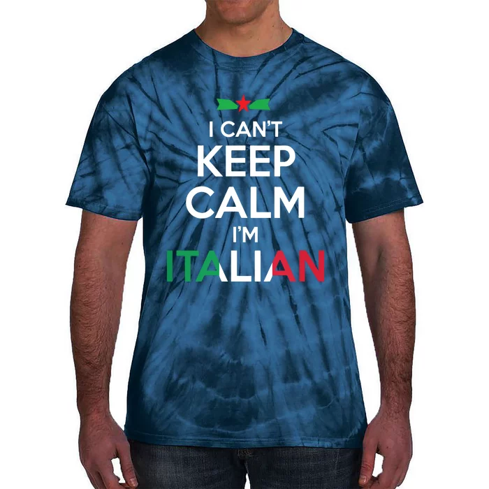 I Cant Keep Calm Im Italian Unisex Tie-Dye T-Shirt