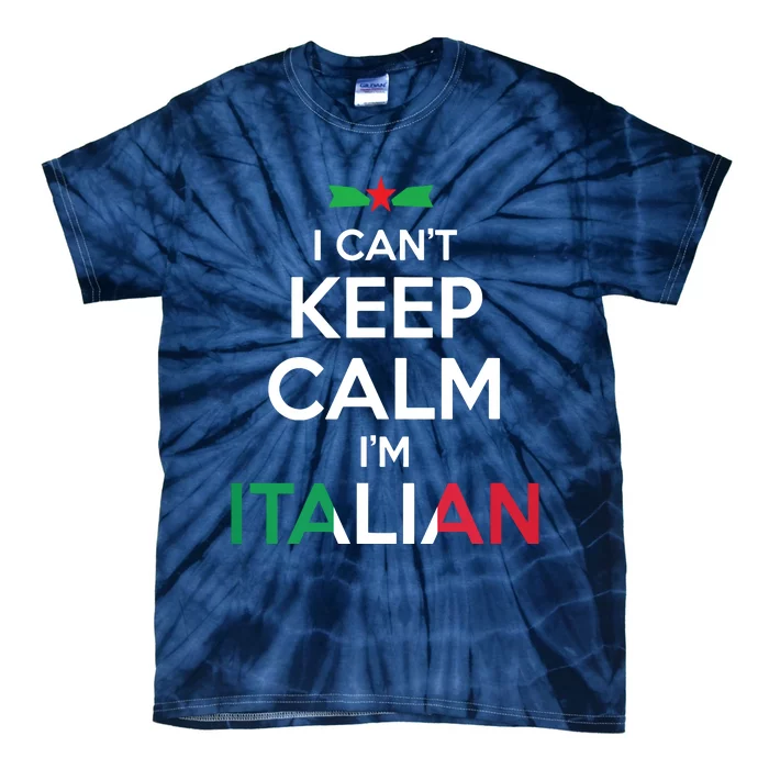 I Cant Keep Calm Im Italian Unisex Tie-Dye T-Shirt