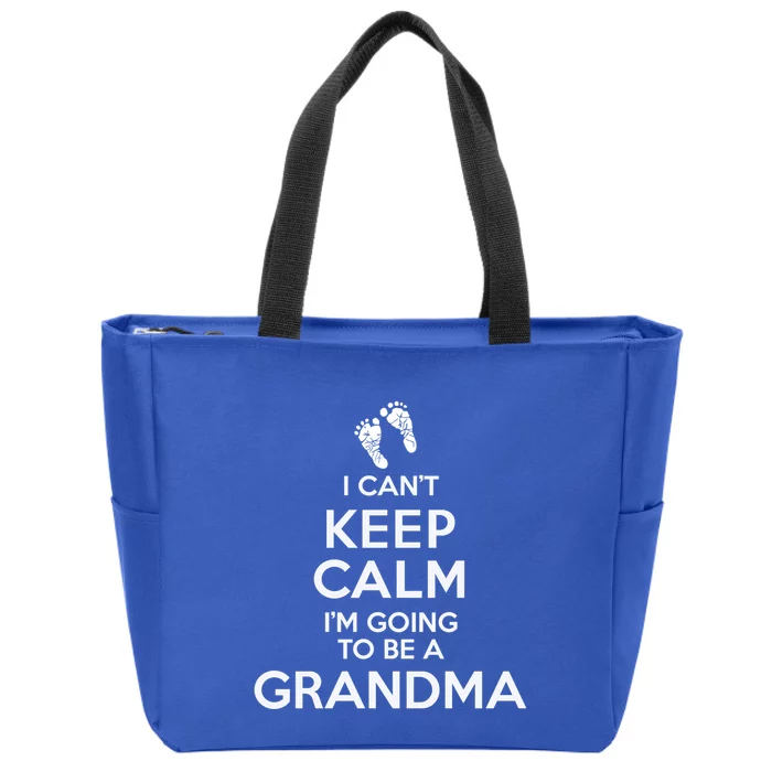 I Can't Keep Calm I'm Going To Be A Grandma Funny Gift Zip Tote Bag