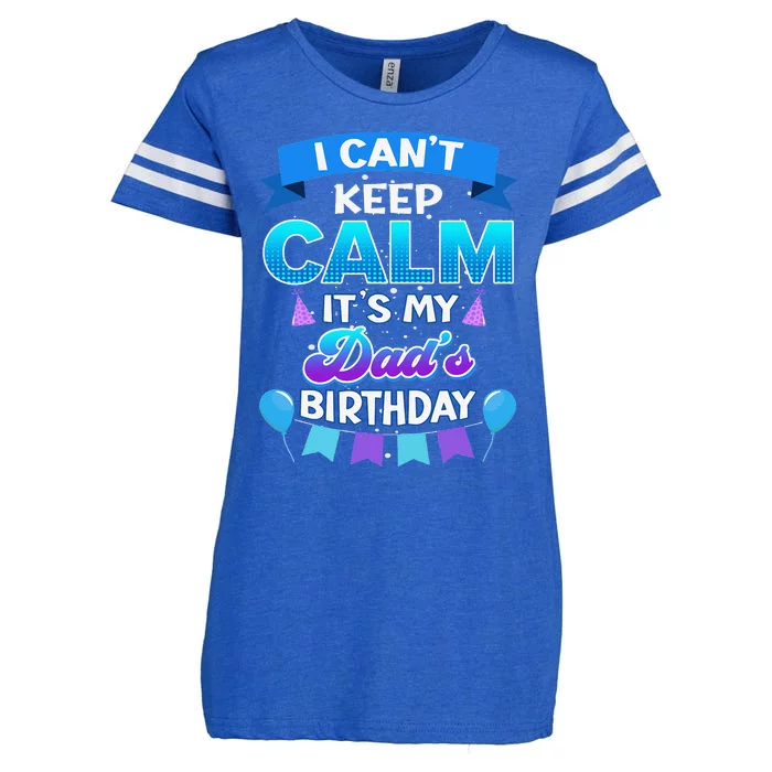 I Cant Keep Calm Its My Dad Birthday Bday Enza Ladies Jersey Football T-Shirt