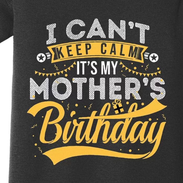 I Can't Keep Calm It's My Mother's Birthday Happy Baby Bodysuit