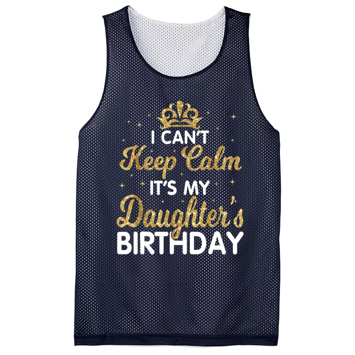 I Cant Keep Calm Its My Daughter Birthday Light Love Mesh Reversible Basketball Jersey Tank