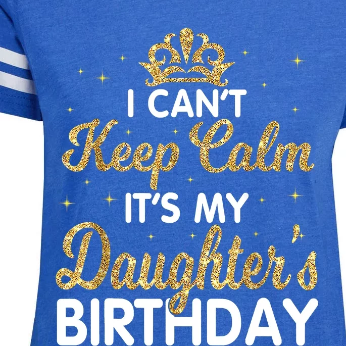 I Cant Keep Calm Its My Daughter Birthday Light Love Enza Ladies Jersey Football T-Shirt