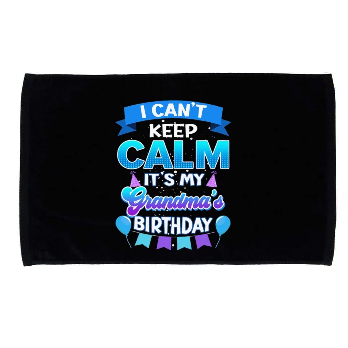 I Cant Keep Calm Its My Grandma Birthday Bday Microfiber Hand Towel