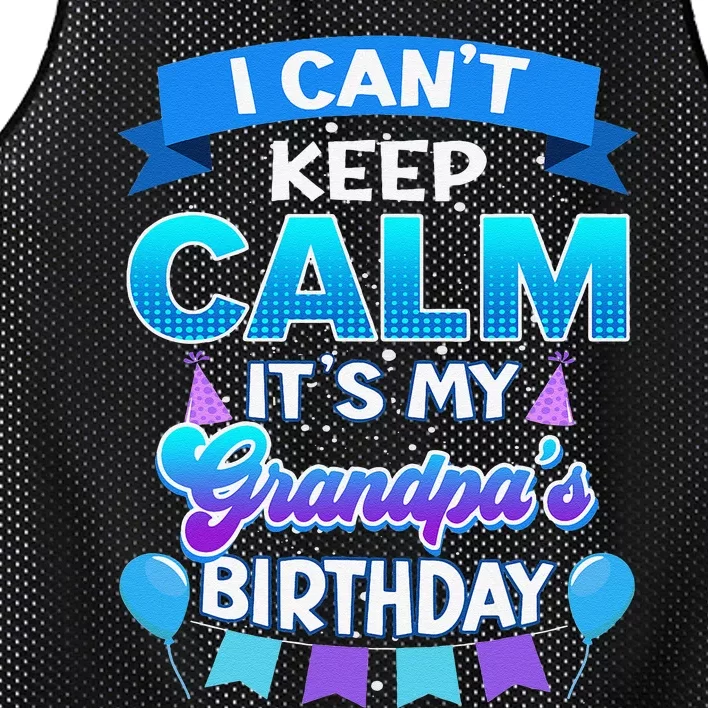 I Cant Keep Calm Its My Grandpa Birthday Bday Mesh Reversible Basketball Jersey Tank