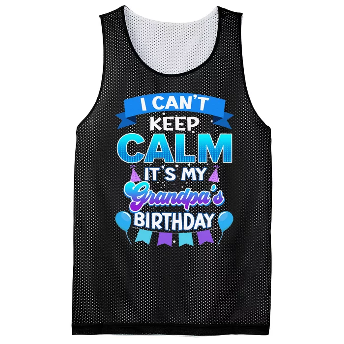 I Cant Keep Calm Its My Grandpa Birthday Bday Mesh Reversible Basketball Jersey Tank