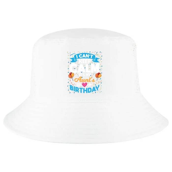 I Cant Keep Calm Its My Aunt Birthday Cool Comfort Performance Bucket Hat