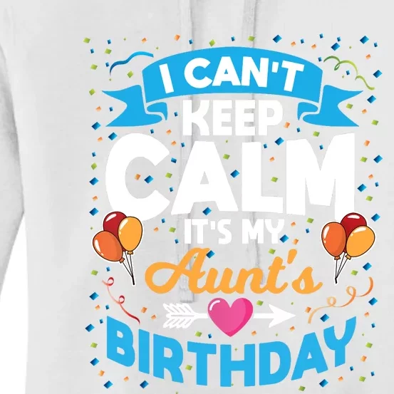 I Cant Keep Calm Its My Aunt Birthday Women's Pullover Hoodie