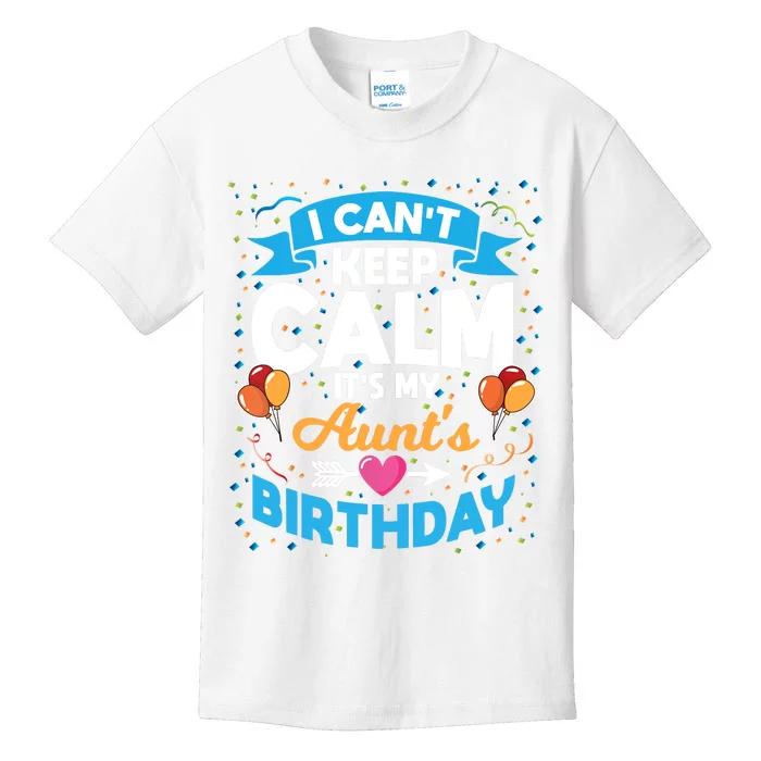 I Cant Keep Calm Its My Aunt Birthday Kids T-Shirt