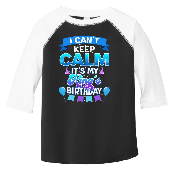 I Cant Keep Calm Its My King Birthday Bday Toddler Fine Jersey T-Shirt