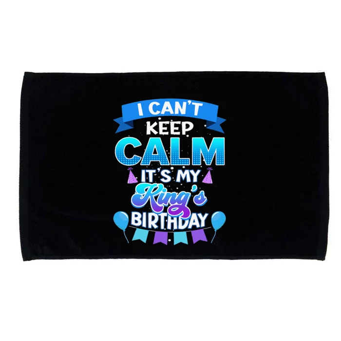 I Cant Keep Calm Its My King Birthday Bday Microfiber Hand Towel