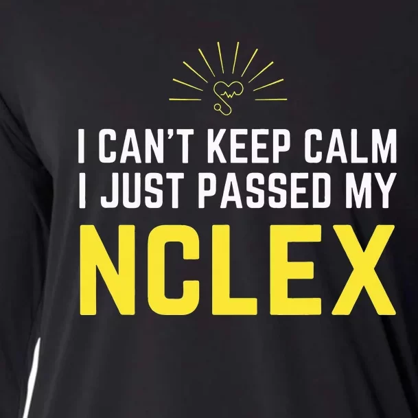 I Can't Keep Calm I passed My NCLEX Nurse Student Cooling Performance Long Sleeve Crew