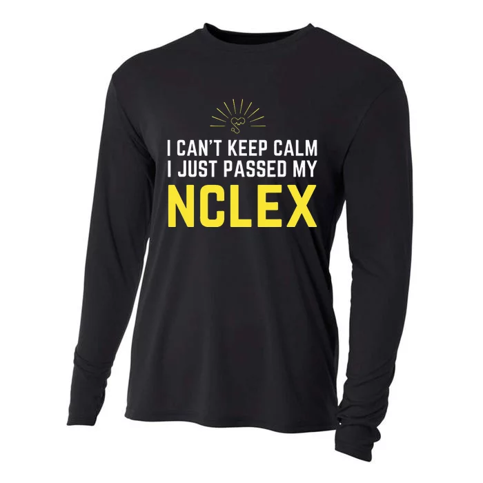 I Can't Keep Calm I passed My NCLEX Nurse Student Cooling Performance Long Sleeve Crew