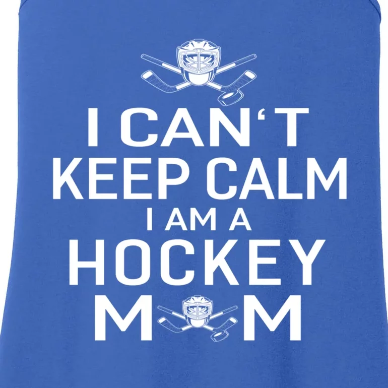 I Can't Keep Calm I Am Hockey Mom Funny Gift Moms Gift Ladies Essential Tank