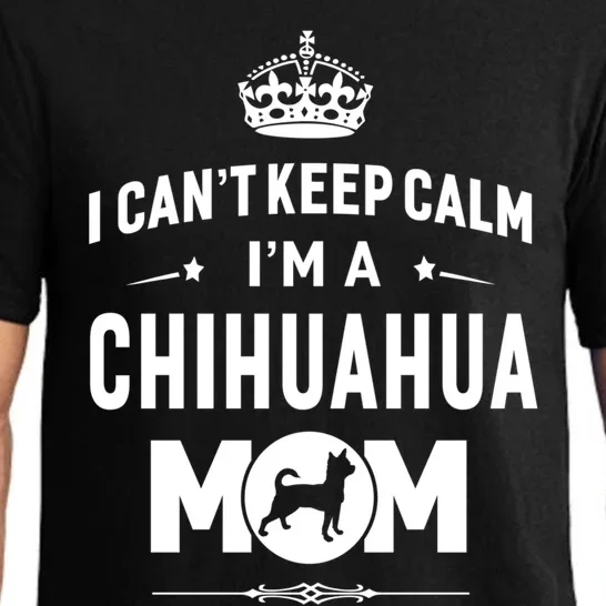 I Cant Keep Calm Im A Chihuahua Mom Dog Gift Pajama Set