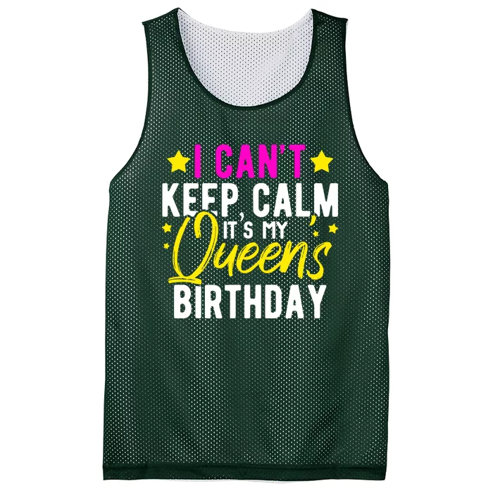 I CanT Keep Calm Its My QueenS Birthday Mesh Reversible Basketball Jersey Tank