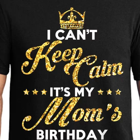 I Cant Keep Calm Its My Moms Birthday Idea For Mom's Pajama Set