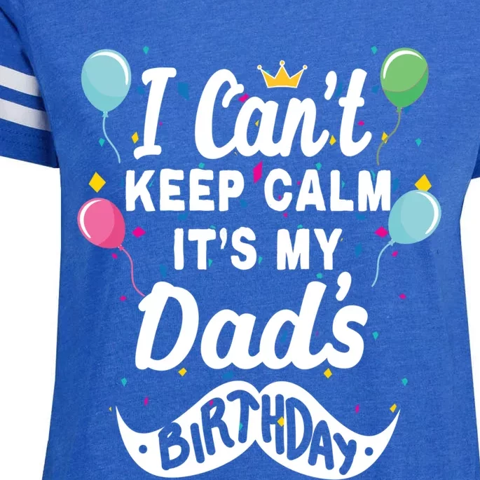 I Cant Keep Calm Its My Dads Birthday Gift Enza Ladies Jersey Football T-Shirt