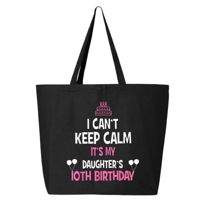 I Can't Keep Calm It's My Daughter's 10th Birthday 25L Jumbo Tote