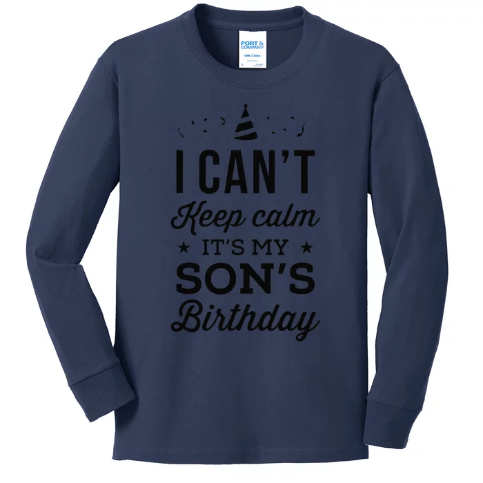 I Can't Keep Calm It's My Son's Birthday Kids Long Sleeve Shirt