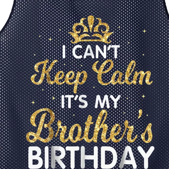 I Cant Keep Calm Its My Brother Birthday Mesh Reversible Basketball Jersey Tank