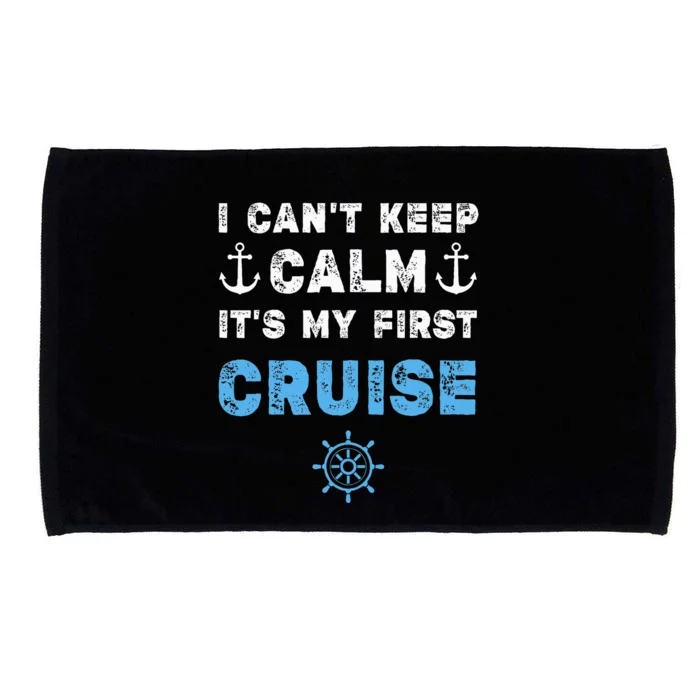 I CanT Keep Calm ItS My First Cruise Microfiber Hand Towel