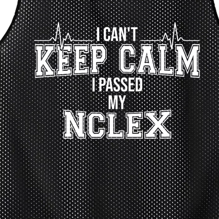 I CanT Keep Calm I Passed My Nclex Nurse Student Graduation Mesh Reversible Basketball Jersey Tank