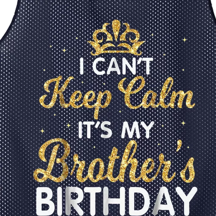 I Cant Keep Calm Its My Brother Birthday Mesh Reversible Basketball Jersey Tank