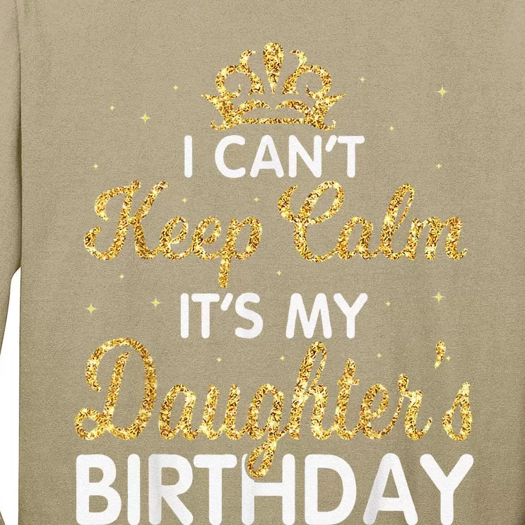 I Cant Keep Calm Its My Daughter Birthday Light Love Tall Long Sleeve T-Shirt